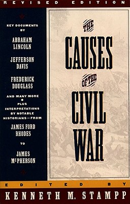 The Causes of the Civil War: Revised Edition - Kenneth, M Stampp, and Stampp, Kenneth M (Editor), and McPherson, James M (Designer)