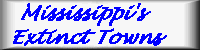 Ron Collins' Extinct Mississippi Towns Page